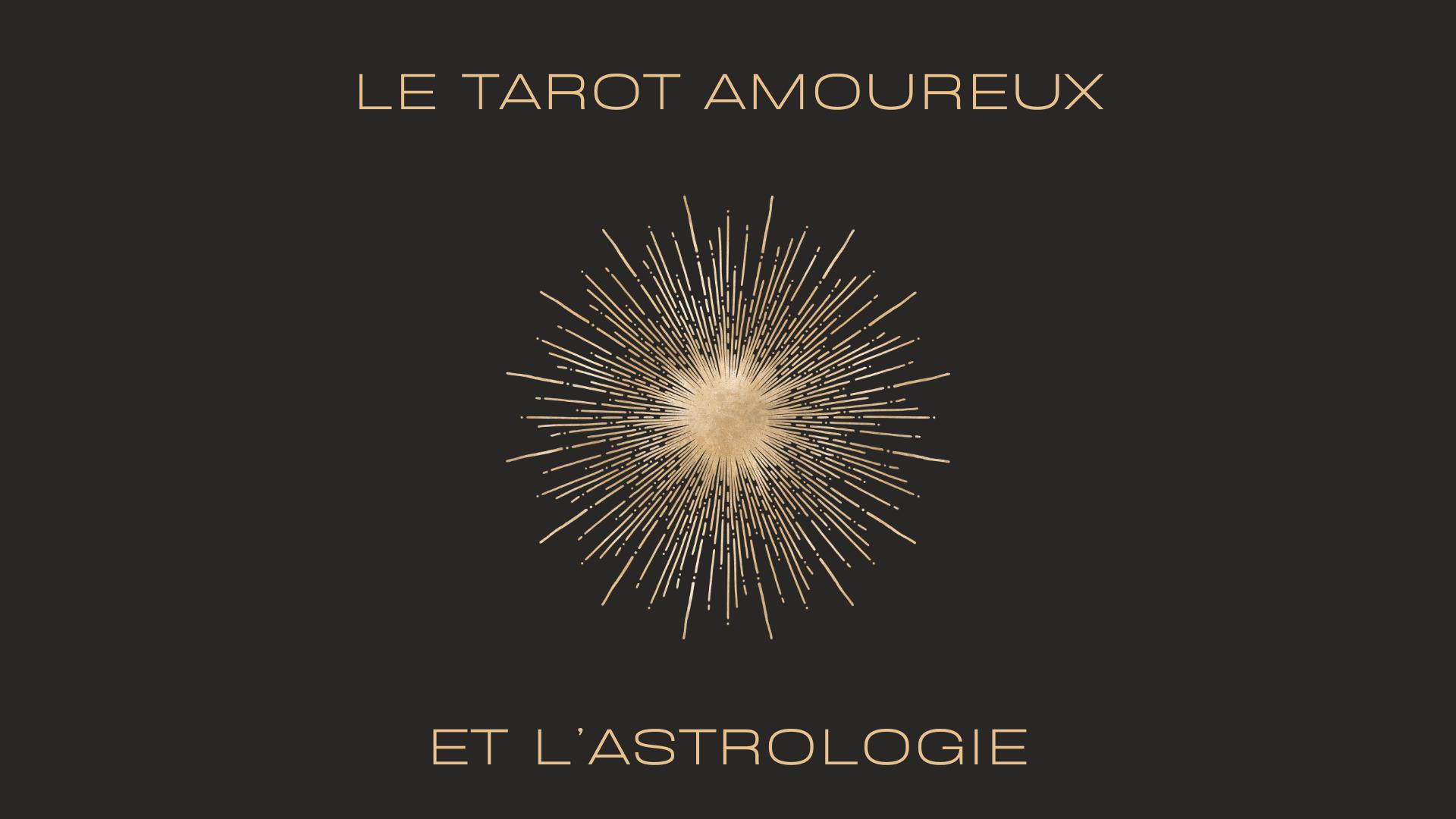tarot amoureux et astrologie